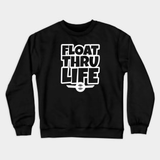 OneWheel Graphic - Float Thru Life Crewneck Sweatshirt